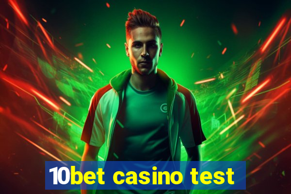 10bet casino test