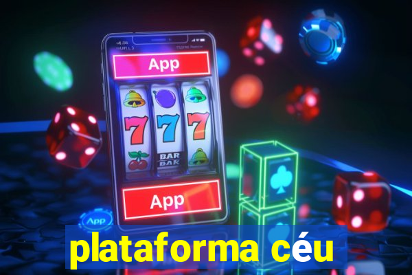 plataforma céu