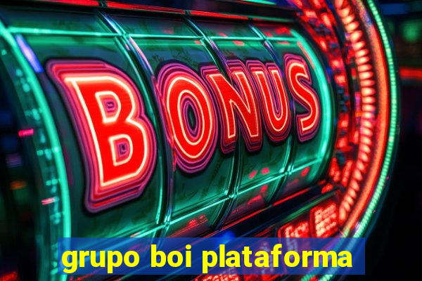 grupo boi plataforma