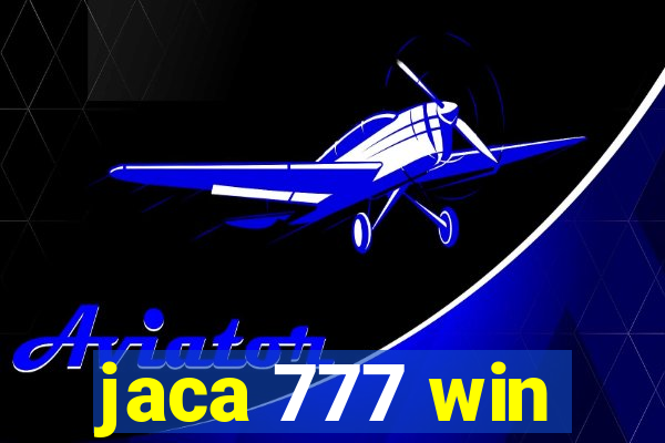 jaca 777 win