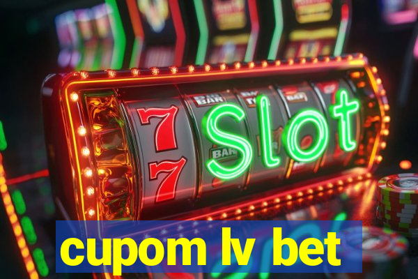 cupom lv bet