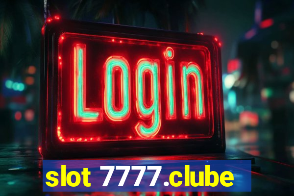 slot 7777.clube