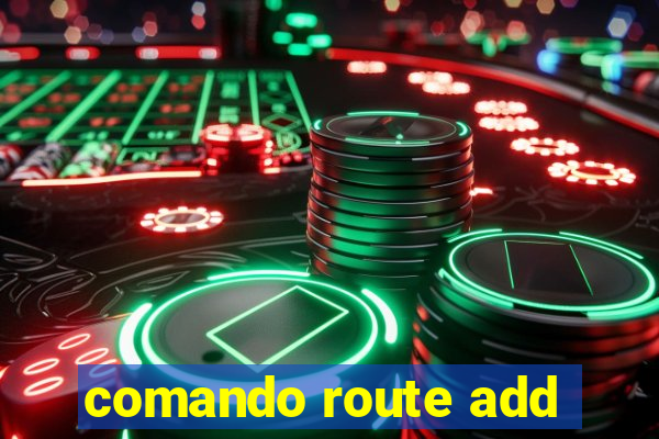 comando route add