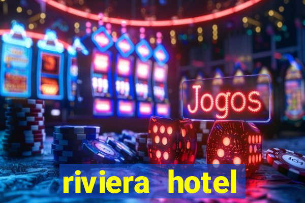 riviera hotel casino las vegas