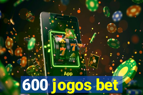 600 jogos bet