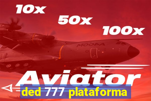 ded 777 plataforma