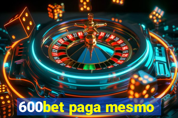 600bet paga mesmo