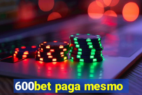 600bet paga mesmo