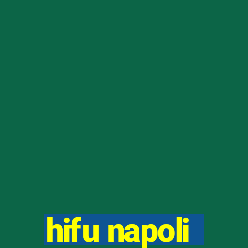 hifu napoli