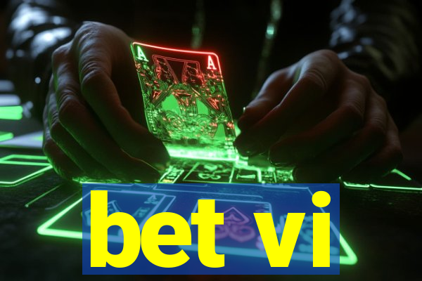 bet vi