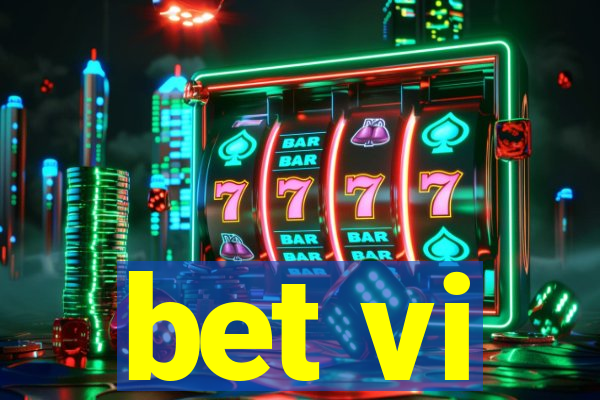 bet vi