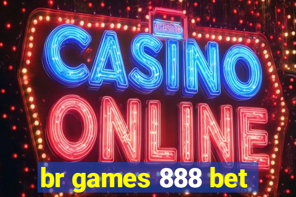 br games 888 bet