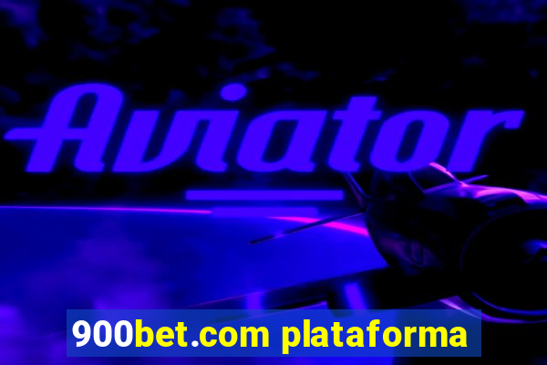 900bet.com plataforma