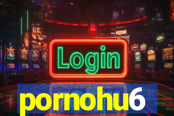 pornohu6