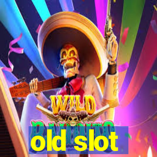 old slot