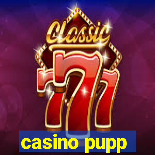 casino pupp