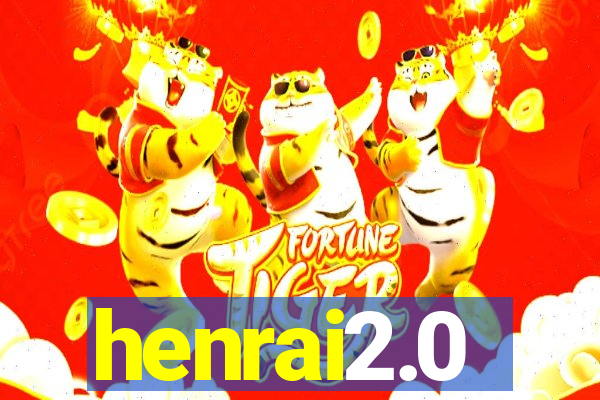 henrai2.0