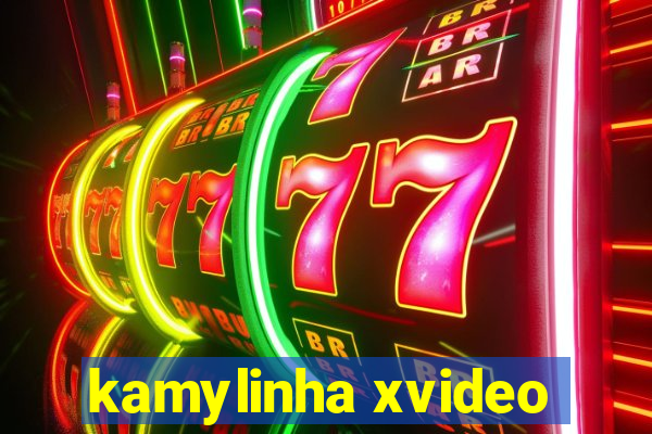 kamylinha xvideo