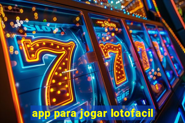 app para jogar lotofacil