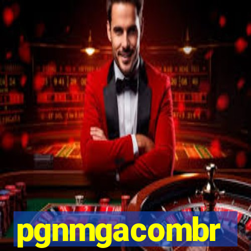 pgnmgacombr