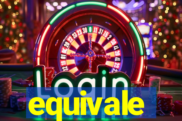 equivale