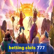 betting slots 777