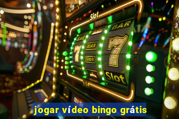 jogar vídeo bingo grátis