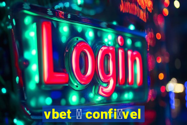 vbet 茅 confi谩vel