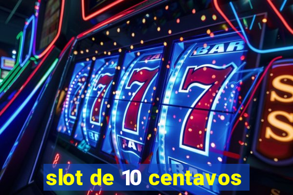 slot de 10 centavos