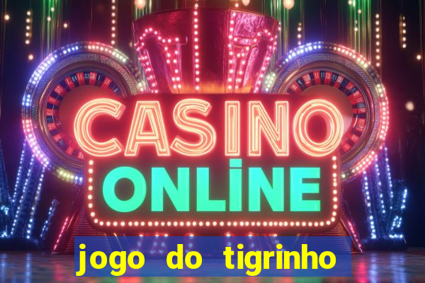 jogo do tigrinho cartao de credito