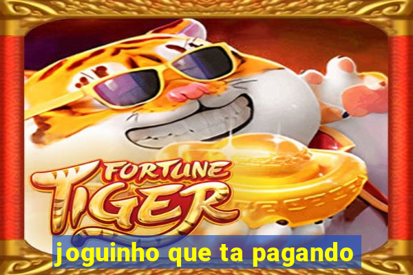 joguinho que ta pagando