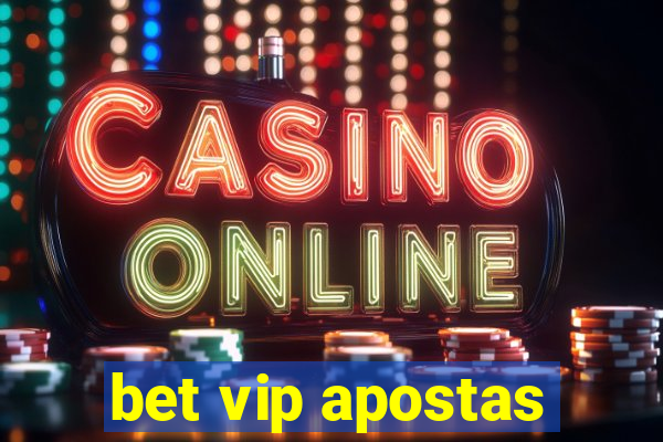 bet vip apostas