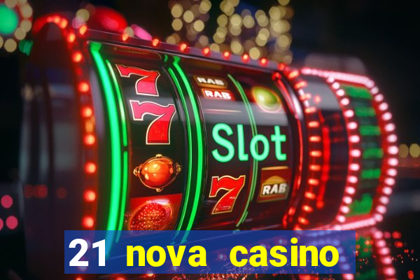 21 nova casino free download