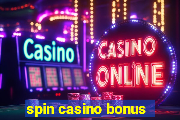 spin casino bonus