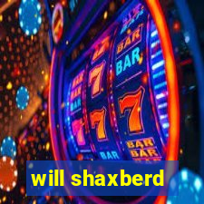 will shaxberd