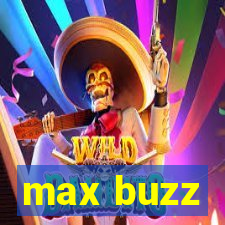 max buzz