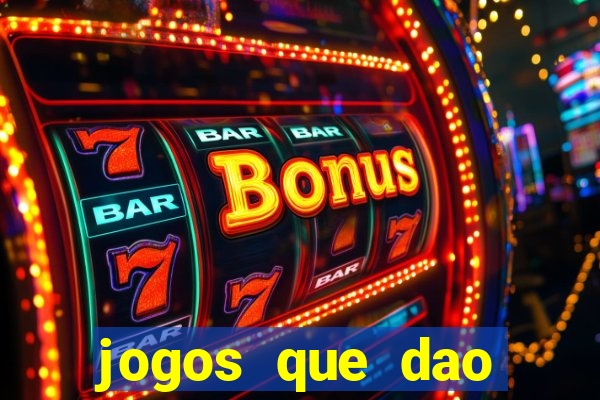 jogos que dao dinheiro de verdade