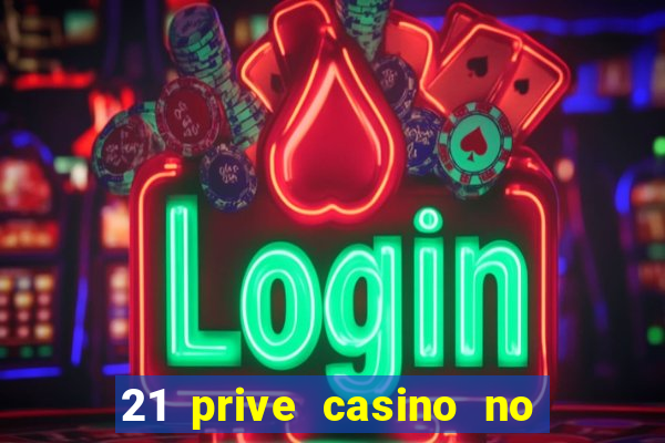 21 prive casino no deposit bonus code