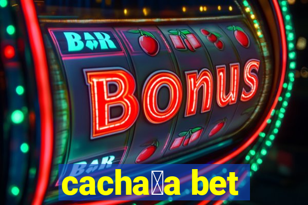 cacha莽a bet