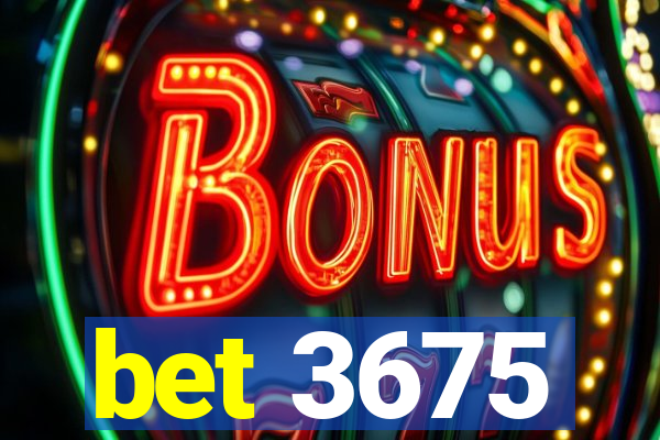 bet 3675