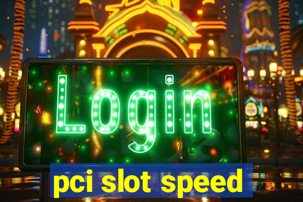 pci slot speed