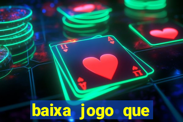 baixa jogo que ganha dinheiro de verdade