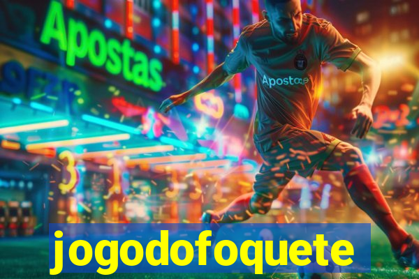 jogodofoquete