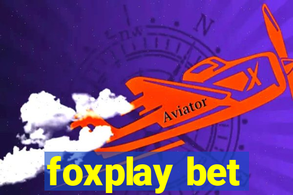 foxplay bet