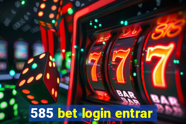 585 bet login entrar