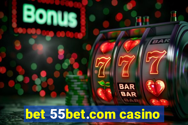 bet 55bet.com casino