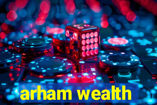 arham wealth