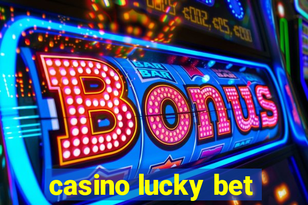 casino lucky bet