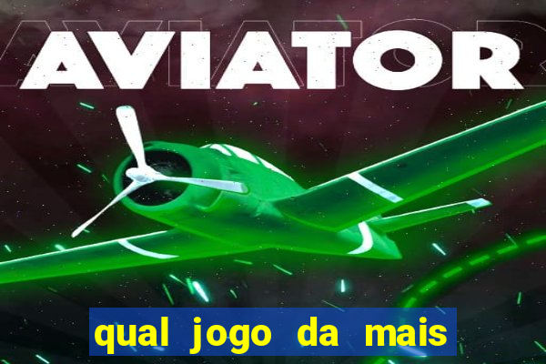 qual jogo da mais dinheiro no brazino777