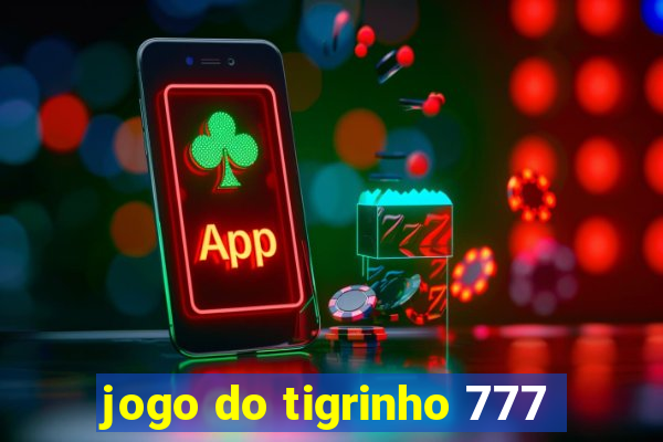 jogo do tigrinho 777